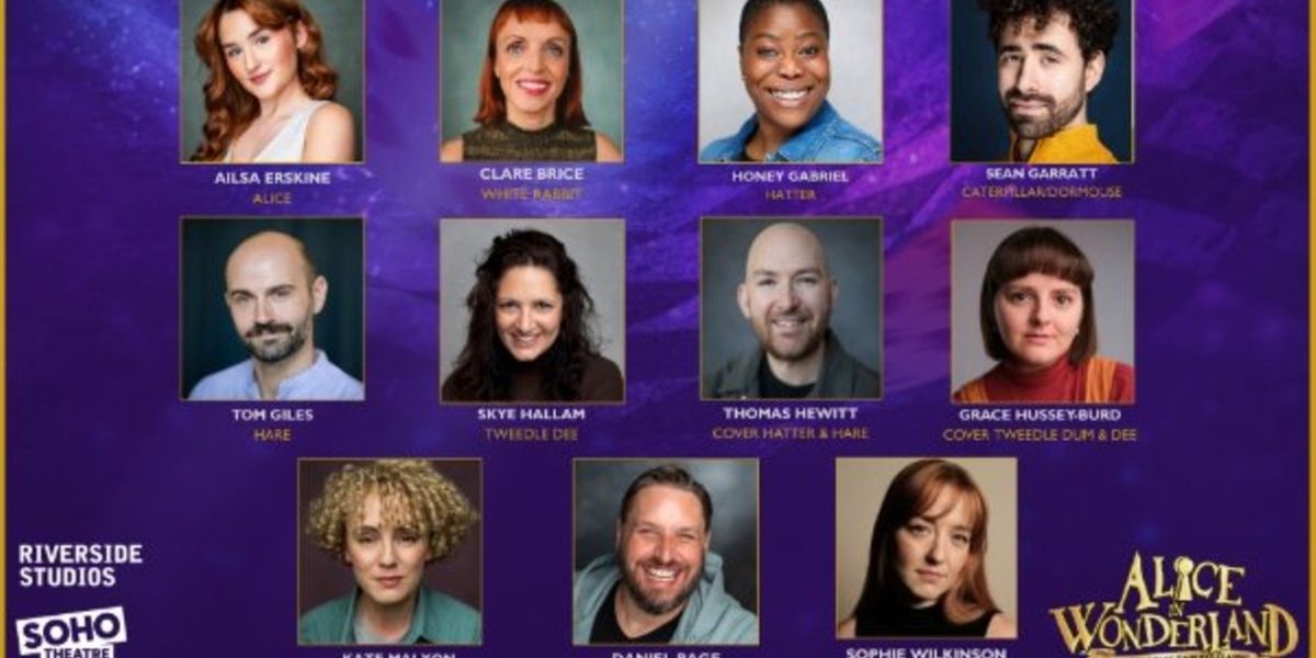 Cast Set For ALICE IN WONDERLAND at Riverside Studios and Soho Theatre Walthamstow