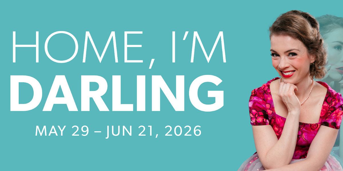 Cast Set For HOME, I’M DARLING at Lyric Arts