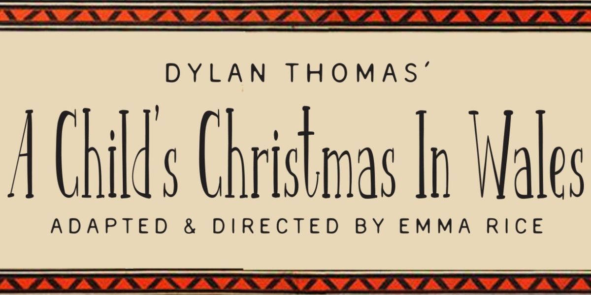 Cast Set For New Adaptation of Dylan Thomas' A CHILD’S CHRISTMAS IN WALES