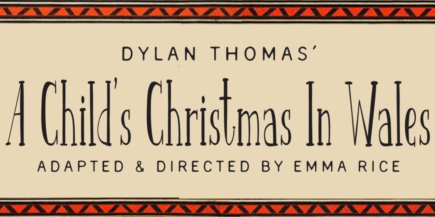 Cast Set For New Adaptation of Dylan Thomas' A CHILD’S CHRISTMAS IN WALES  Image