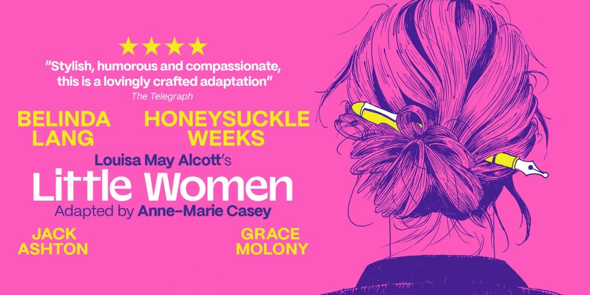 Cast Set For New UK Tour of Anne-Marie Casey's New Stage Adaptation of LITTLE WOMEN