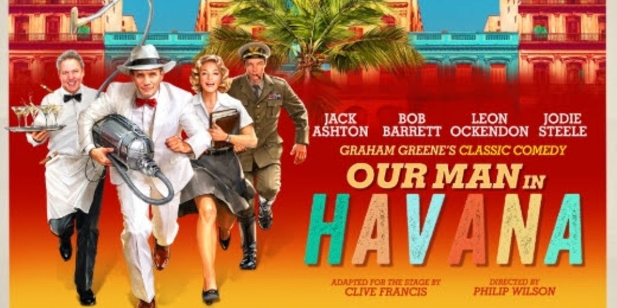 Cast Set For OUR MAN IN HAVANA at Theatre Royal Windsor and UK Tour