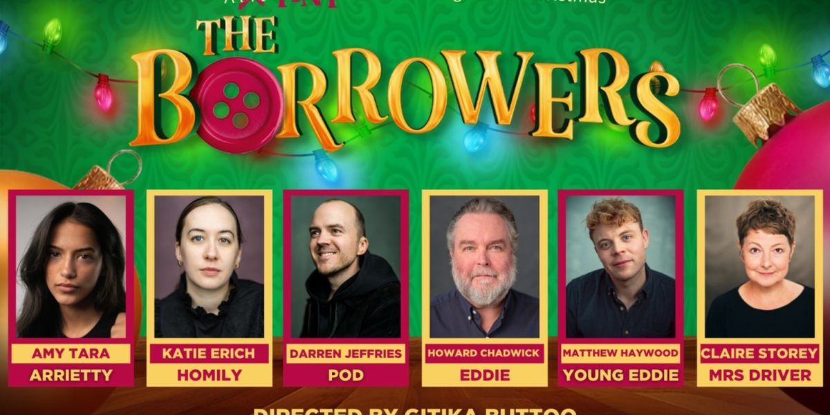 Cast Set For THE BORROWERS at The Dukes