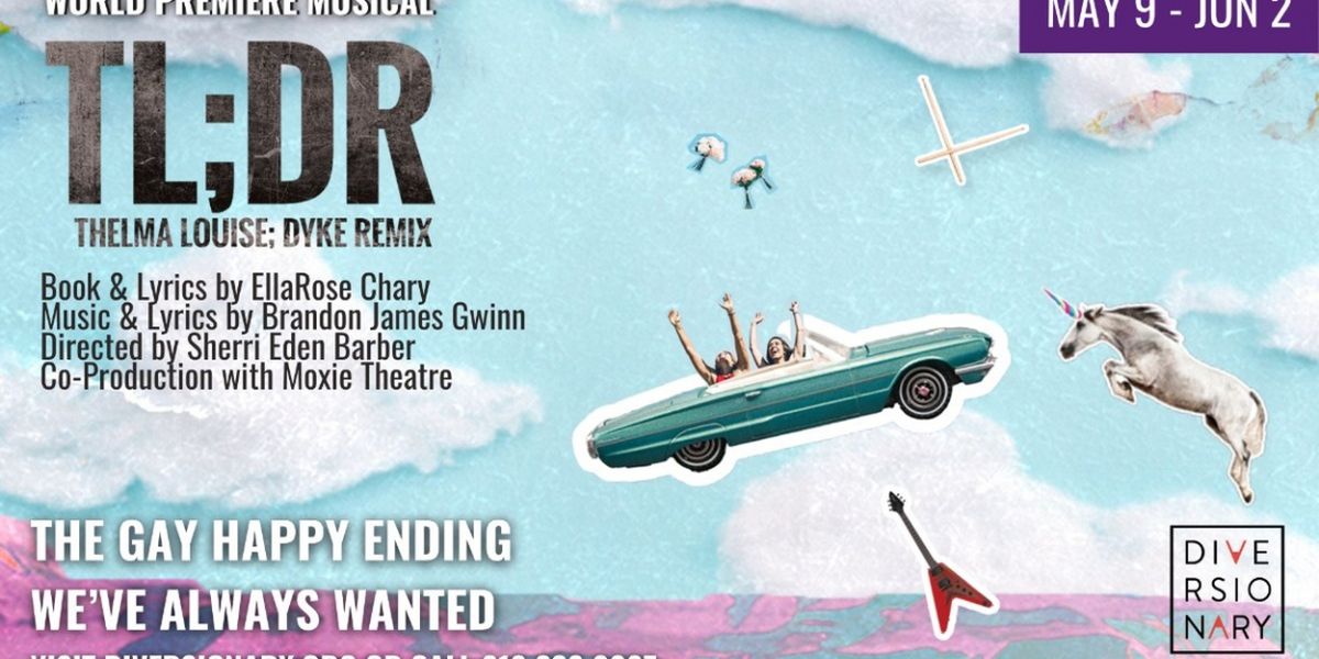 Cast Set For TL;DR: THELMA LOUISE; DYKE REMIX at Diversionary Theatre