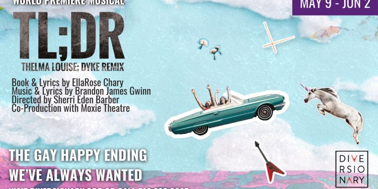 Cast Set For TL;DR: THELMA LOUISE; DYKE REMIX at Diversionary Theatre  Image