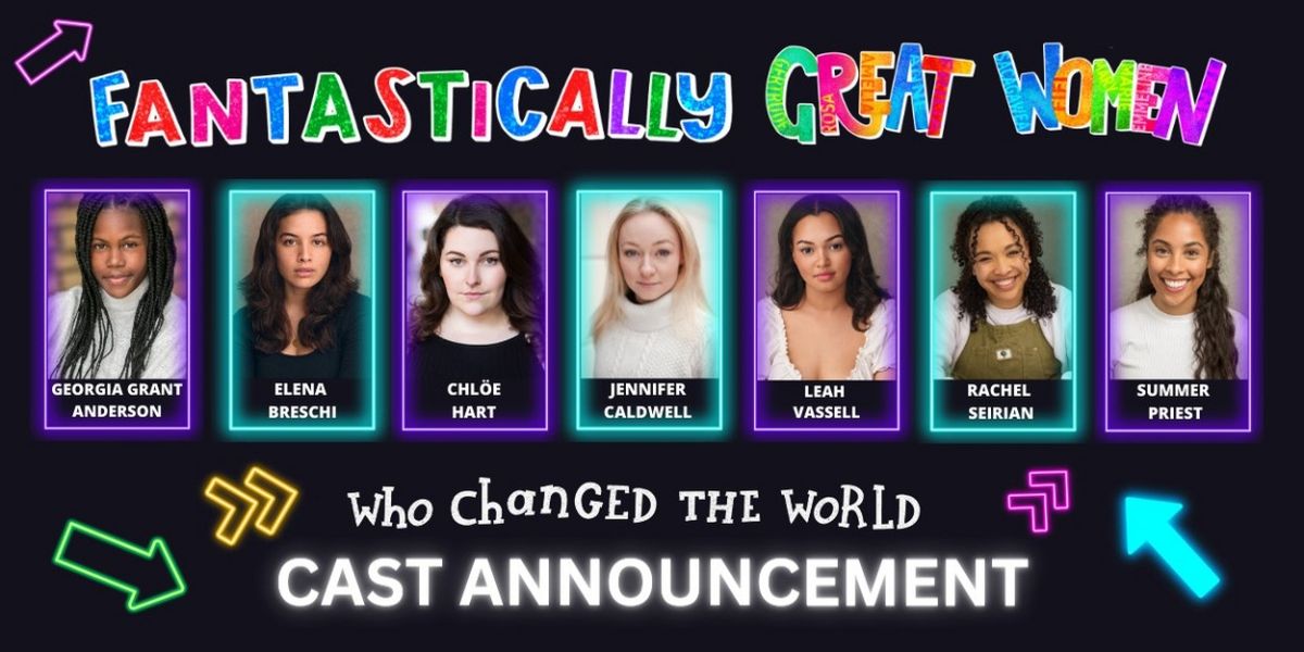 Cast Set For UK Tour of FANTASTICALLY GREAT WOMEN WHO CHANGED THE WORLD