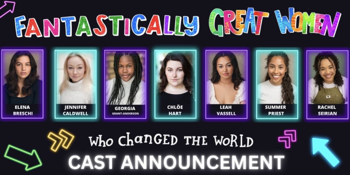 Cast Set For UK Tour of FANTASTICALLY GREAT WOMEN WHO CHANGED THE WORLD