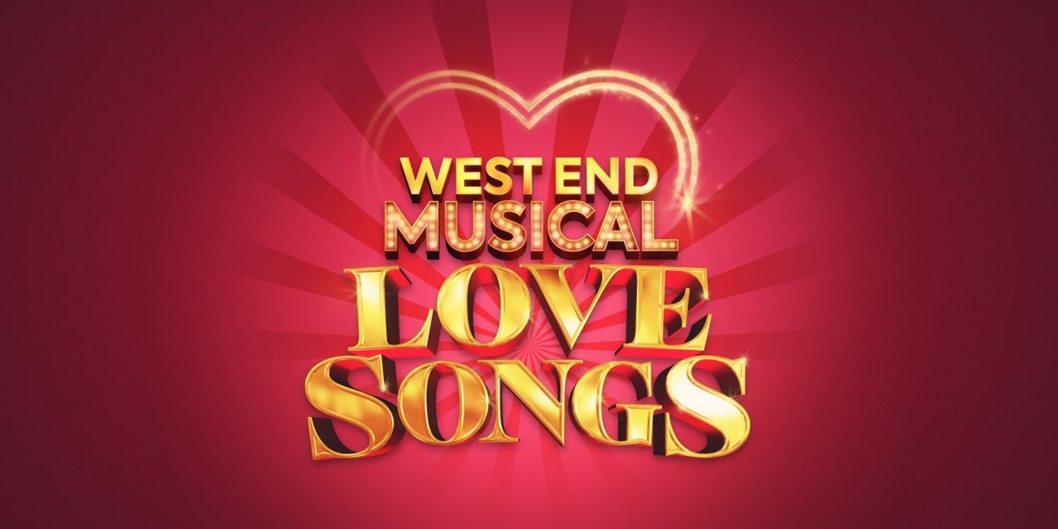 Cast Set For WEST END MUSICAL LOVE SONGS Next Month  Image