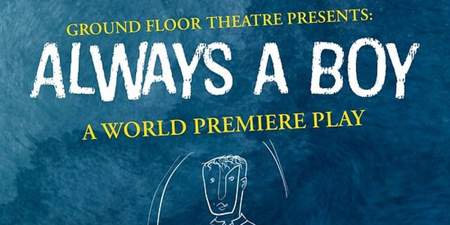 Cast Set For World Premiere of ALWAYS A BOY at Ground Floor Theatre  Image