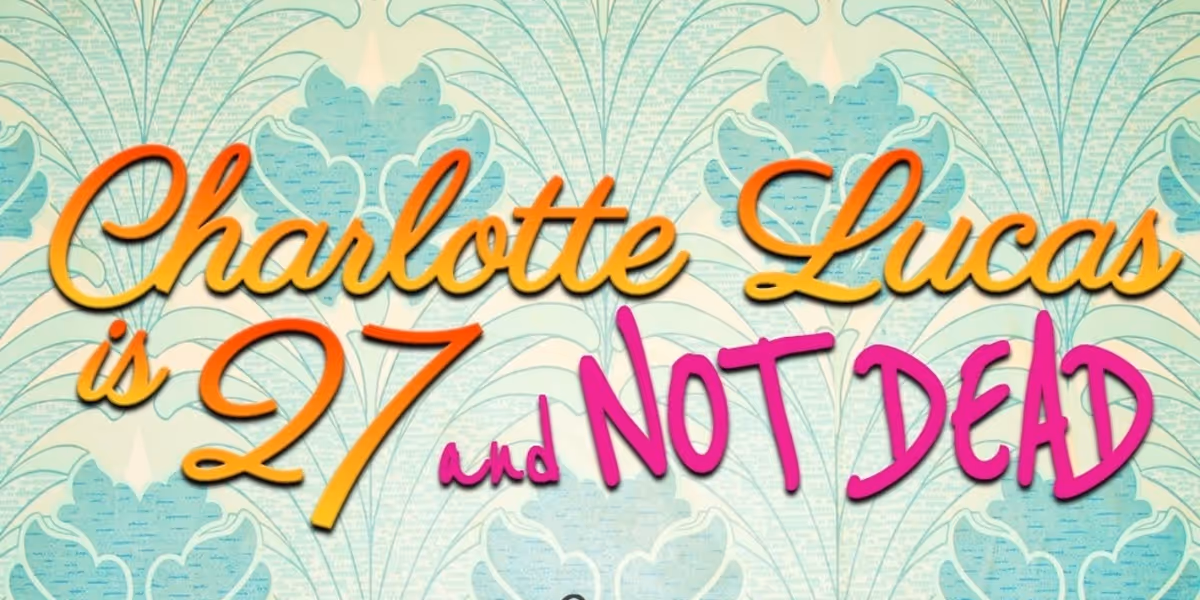Cast Set for CHARLOTTE LUCAS IS 27 AND NOT DEAD at Prospect Musicals
