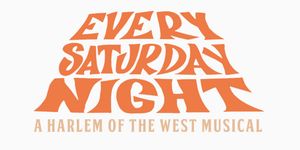 Cast Set for EVERY SATURDAY NIGHT (A HARLEM OF THE WEST MUSICAL) at SFBATCO