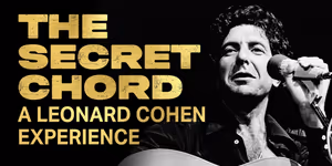 Cast and Musicians Set for THE SECRET CHORD A Leonard Cohen Experience at Soulpepper