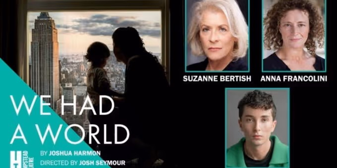 Cast Set for UK Premiere of Joshua Harmon's WE HAD A WORLD at Hampstead Theatre Photos