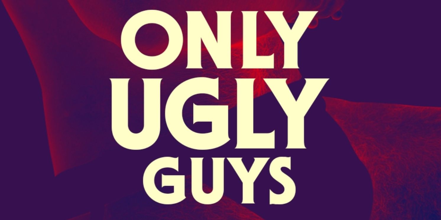 Cast and Creative Team Revealed For Running Errands’ ONLY UGLY GUYS  Image