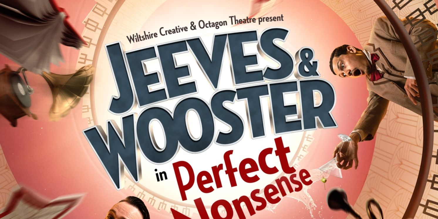 Cast and Creatives Revealed For JEEVES AND WOOSTER IN PERFECT NONSENSE  Image
