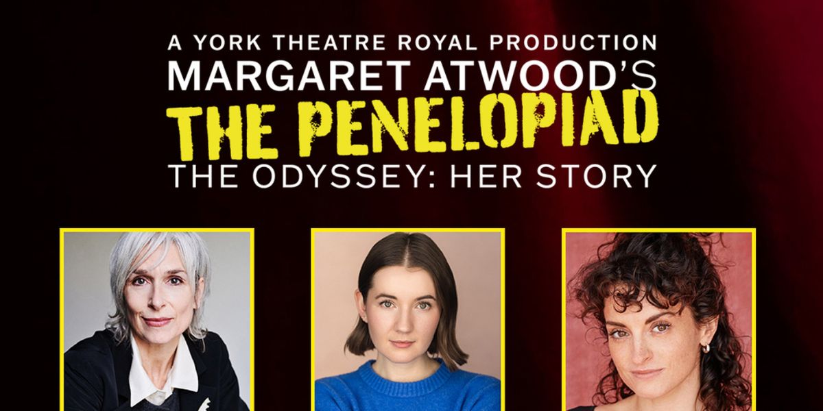 Cast and Creatives Set For THE PENELOPIAD Revival at York Theatre Royal