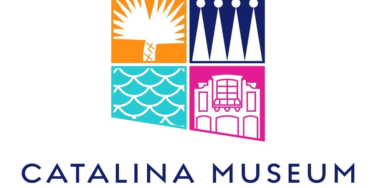 Catalina Museum For Art & History to Present Two New Exhibitions