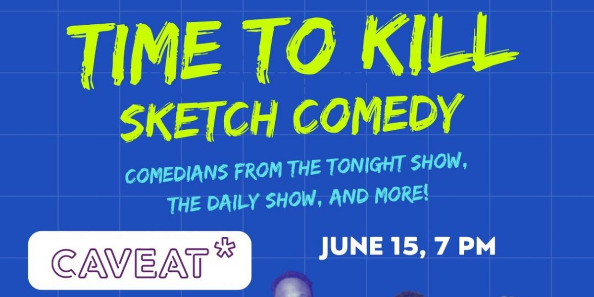 Caveat NYC to Showcase TIME TO KILL Sketch Comedy Residency
