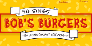 Celebrate 15 Years Of Bob's Burgers With 54 SINGS BOB'S BURGERS