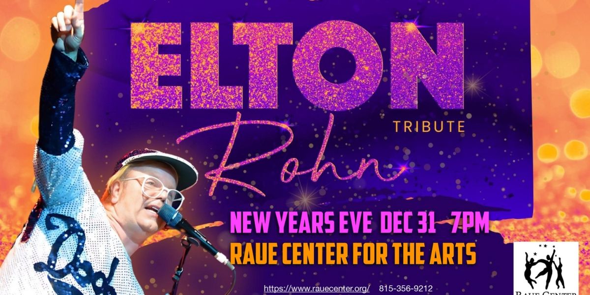 Celebrate New Year's Eve At Raue Center With An Elton John Tribute and Comedian Steve Cochran