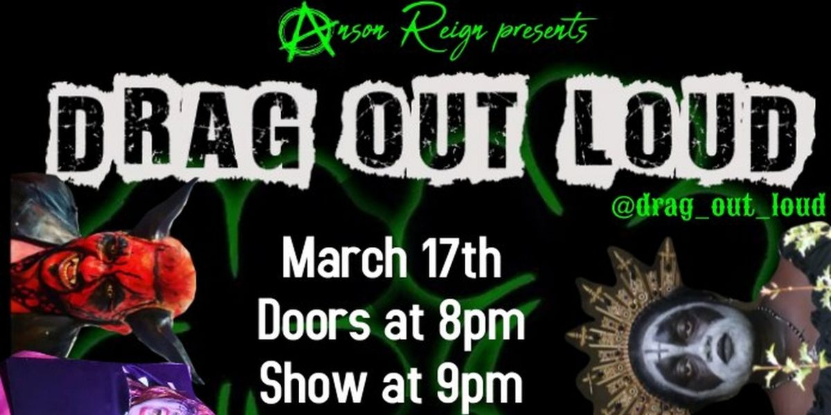 Celebrate St. Patrick's Day With DRAG OUT LOUD at Purgatory
