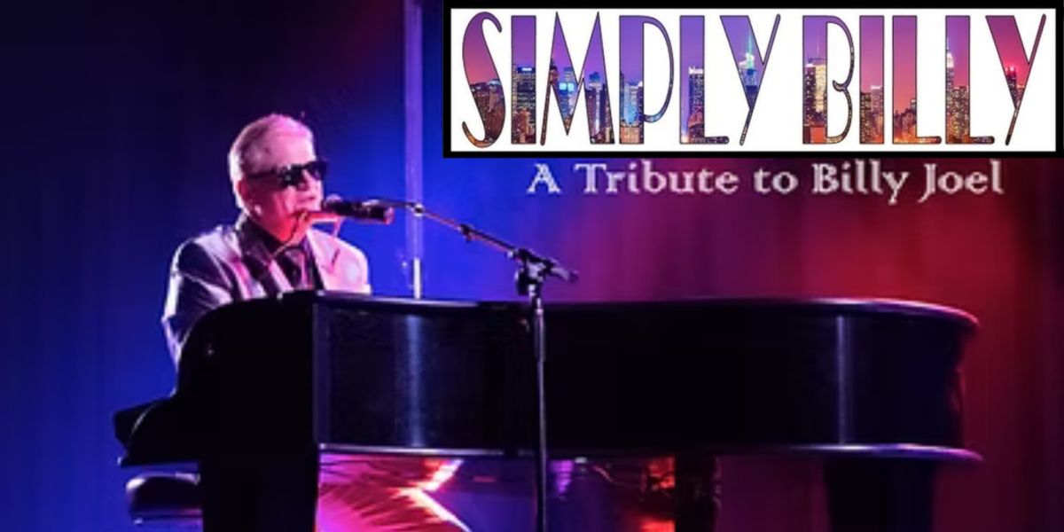 Celebrate The Music Of Billy Joel With SIMPLY BILLY Live At Raue Center