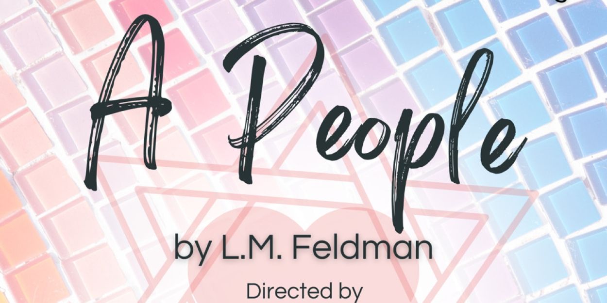 Staged Reading of L M Feldman's A PEOPLE to Be Presented at Island City Stage in August  Image