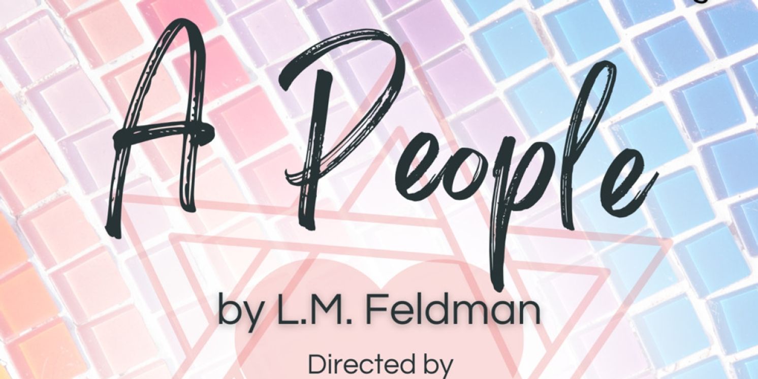 Staged Reading of L M Feldman's A PEOPLE to Be Presented at Island City Stage in August  Image