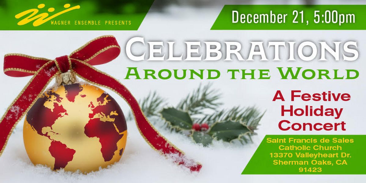Wagner Ensemble Will Present CELEBRATIONS AROUND THE WORLD” HOLIDAY CONCERT On December 21