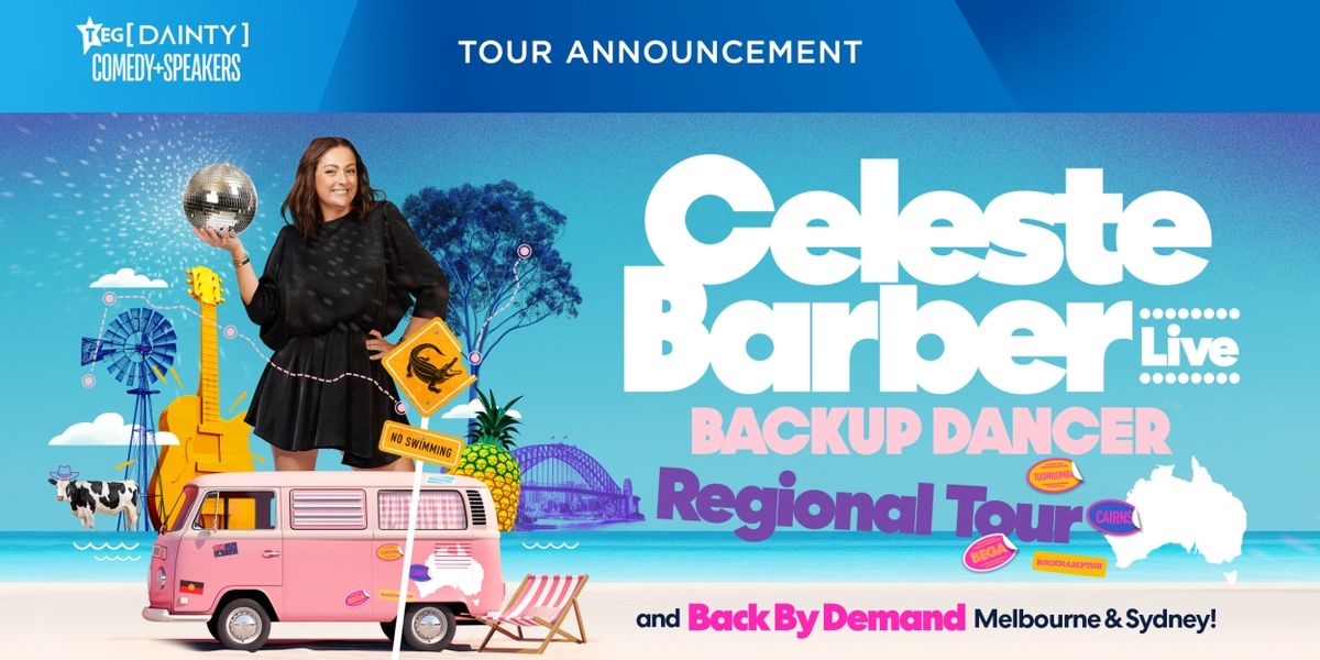Celeste Barber’s BACKUP DANCER Returns to Australia