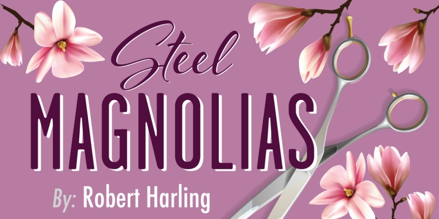 Center Players Presents STEEL MAGNOLIAS This Fall  Image