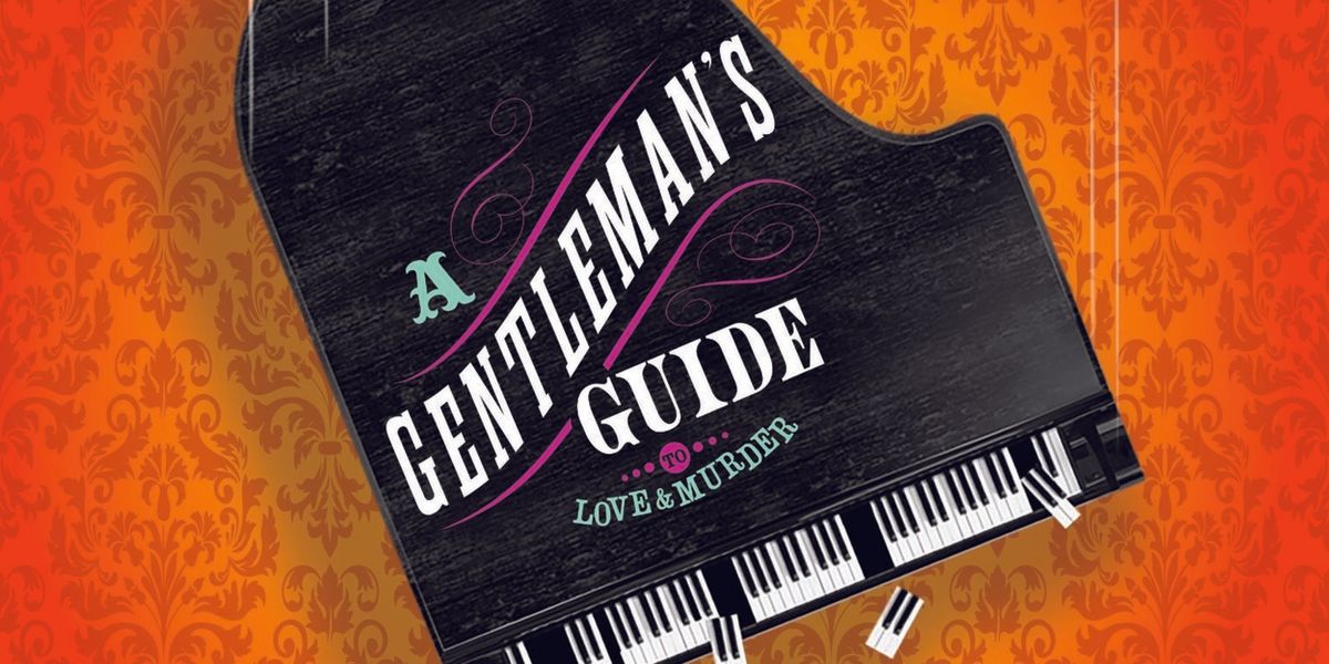 Centre Stage To Present A GENTLEMAN’S GUIDE TO LOVE AND MURDER