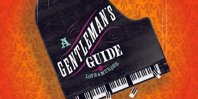 Centre Stage To Present A GENTLEMAN’S GUIDE TO LOVE AND MURDER Photos