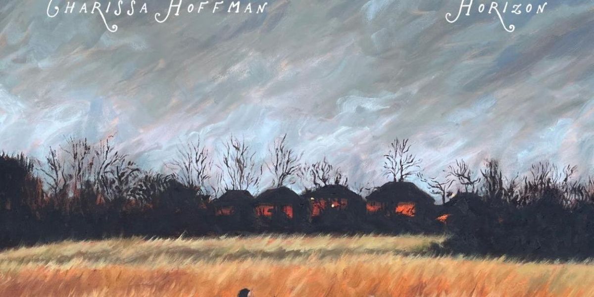 Charissa Hoffman to Release Debut Album HORIZON