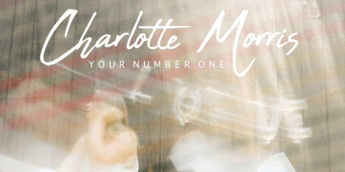 Charlotte Morris Releases New Single 'Your Number One'