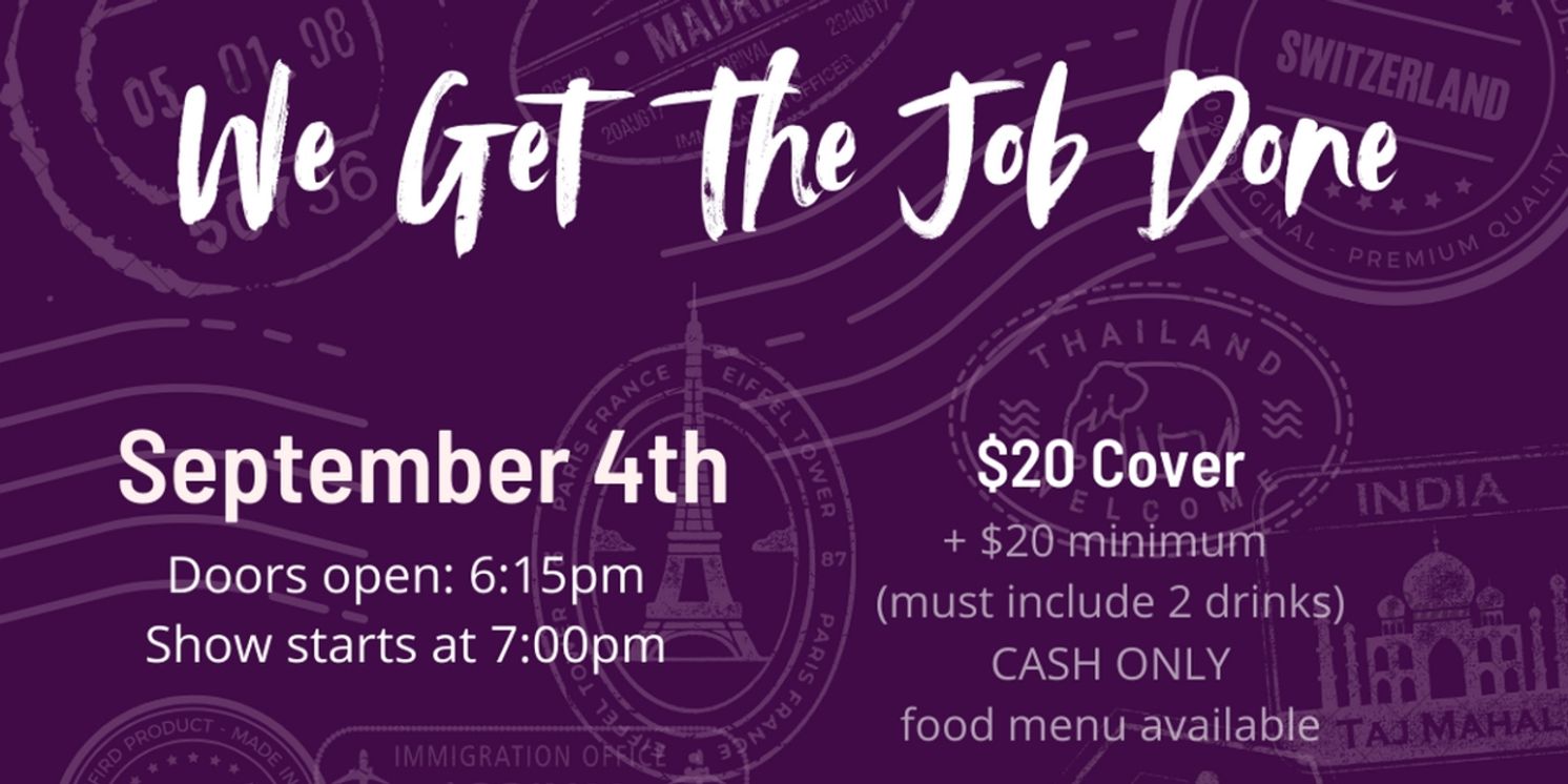 Chasing Dreams Productions Brings WE GET THE JOB DONE To Don’t Tell Mama In September  Image