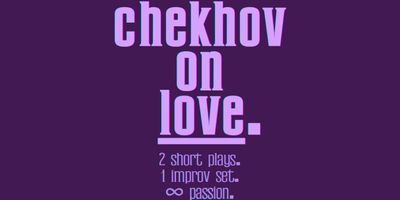 CHEKHOV ON LOVE to Open at St. Lydia's in Brooklyn