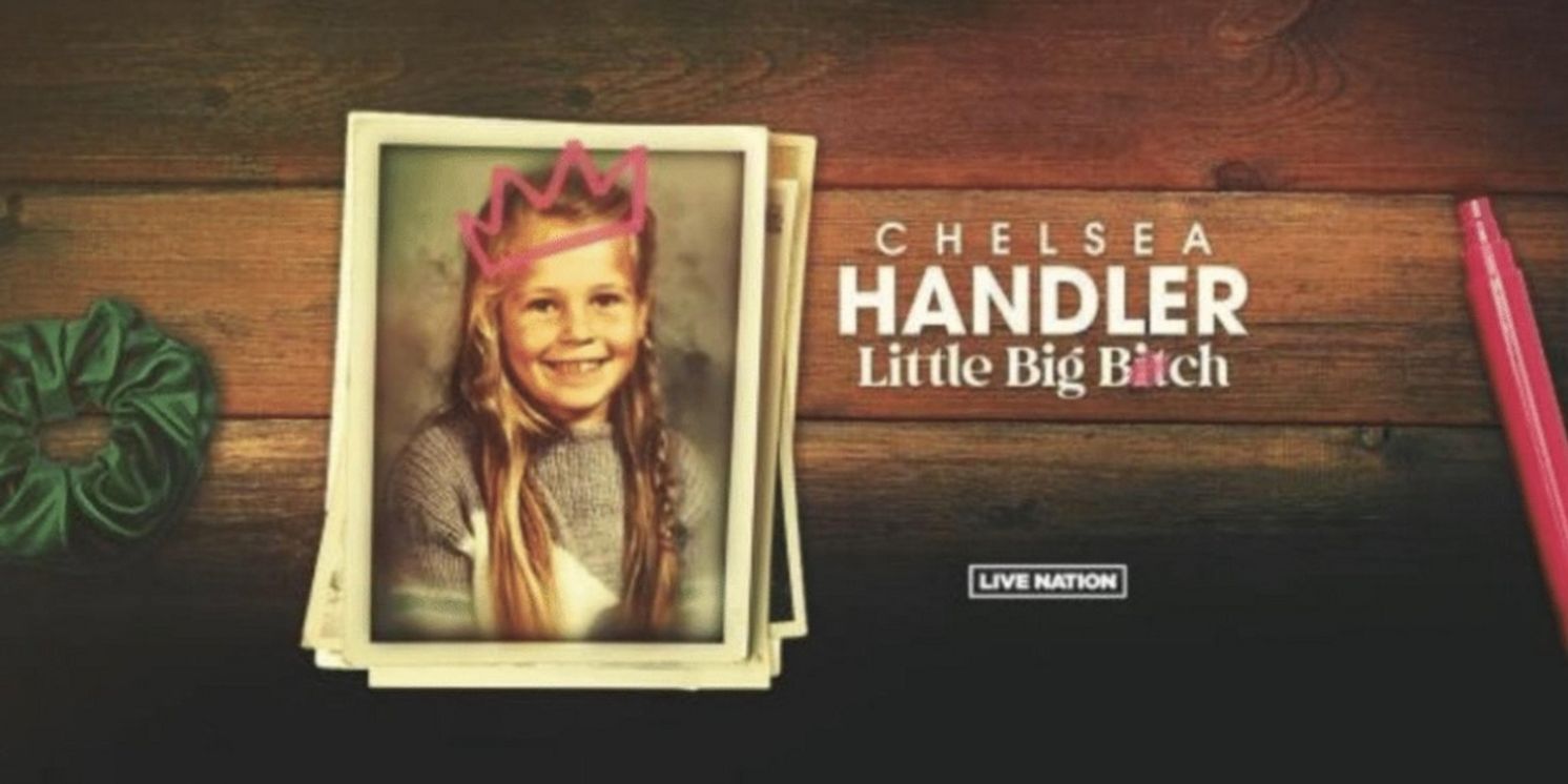 Chelsea Handler Brings LITTLE BIG BITCH TOUR to Kings Theatre  in November  Image
