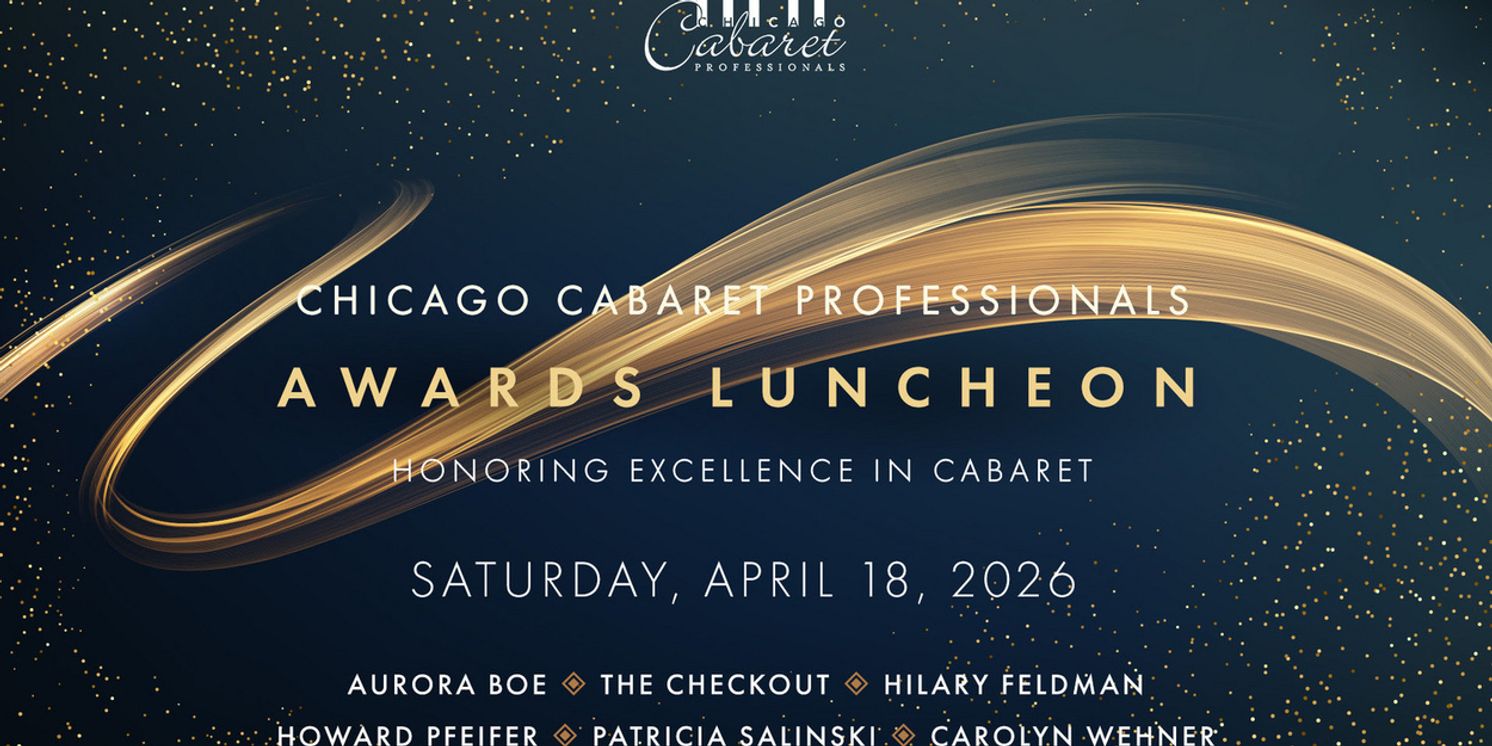 Chicago Cabaret Professionals to Honor 2026 Award Winners at Annual Luncheon  Image