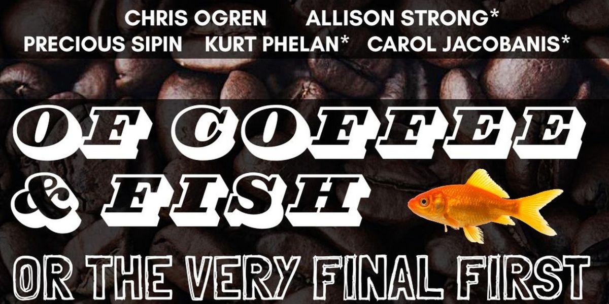 Chris Ogren, Allison Strong, and More Will Lead Reading of OF COFFEE & FISH OR THE VERY FINAL FIRST DATE OF ETHAN SPLUNK