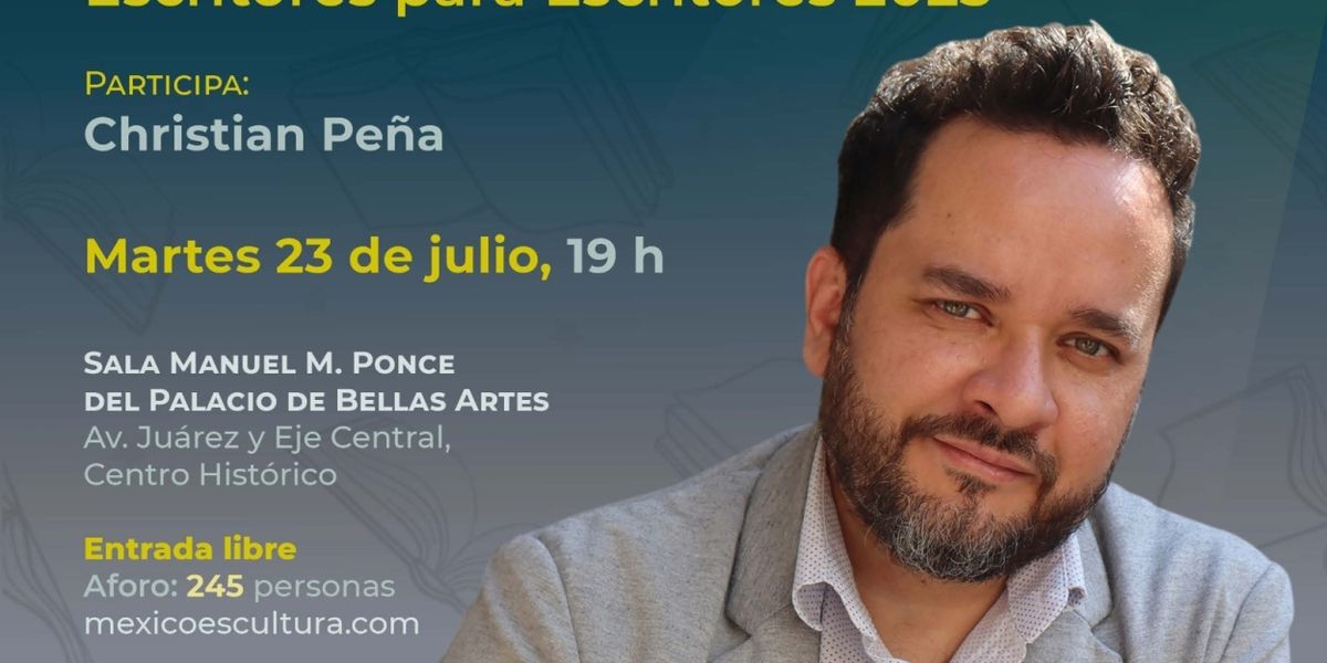 Christian Peña Recibirá El Premio Xavier Villaurrutia De Escritores Para Escritores 2023