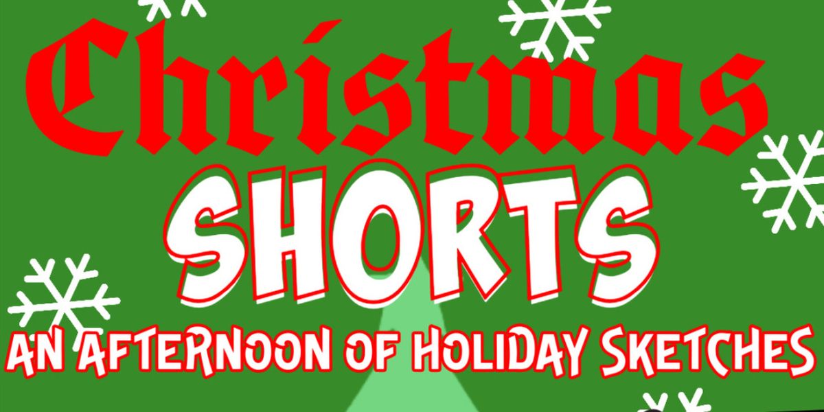 CHRISTMAS SHORTS to Open At Studio Playhouse December 6