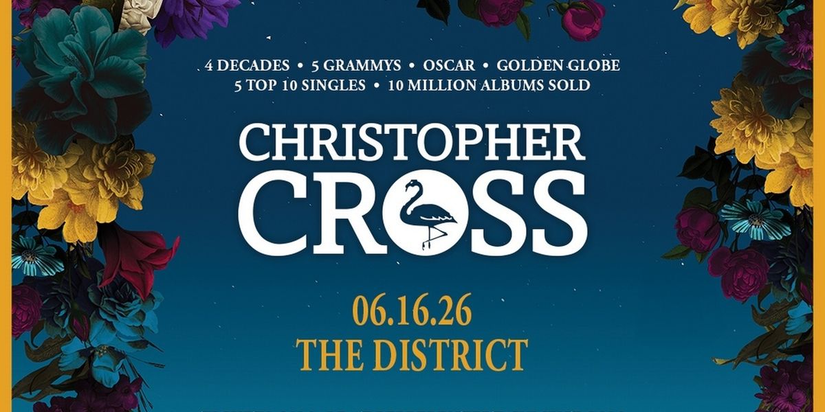 Grammy- Winner Christopher Cross To Perform At The District