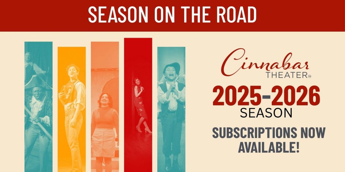 Cinnabar Theater 2025–2026 Season Subscriptions Now Available