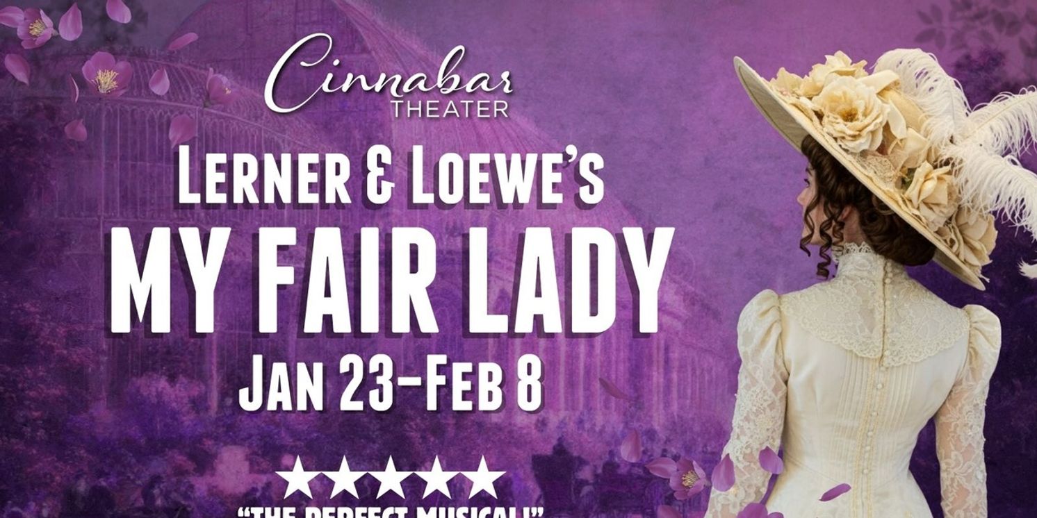 Cinnabar Theater To Open 2026 With MY FAIR LADY  Image