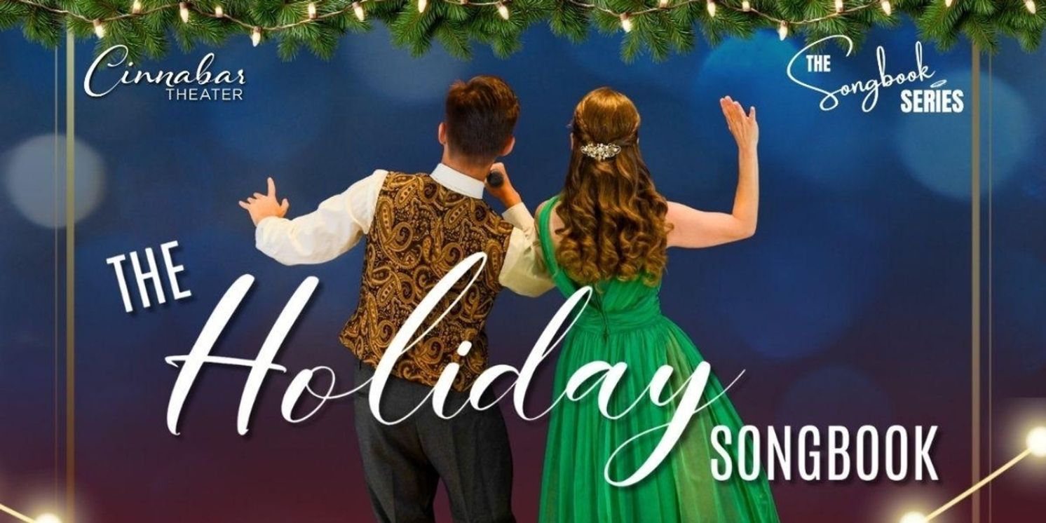 Cinnabar Theater to Celebrate The Season WITH THE HOLIDAY SONGBOOK  Image