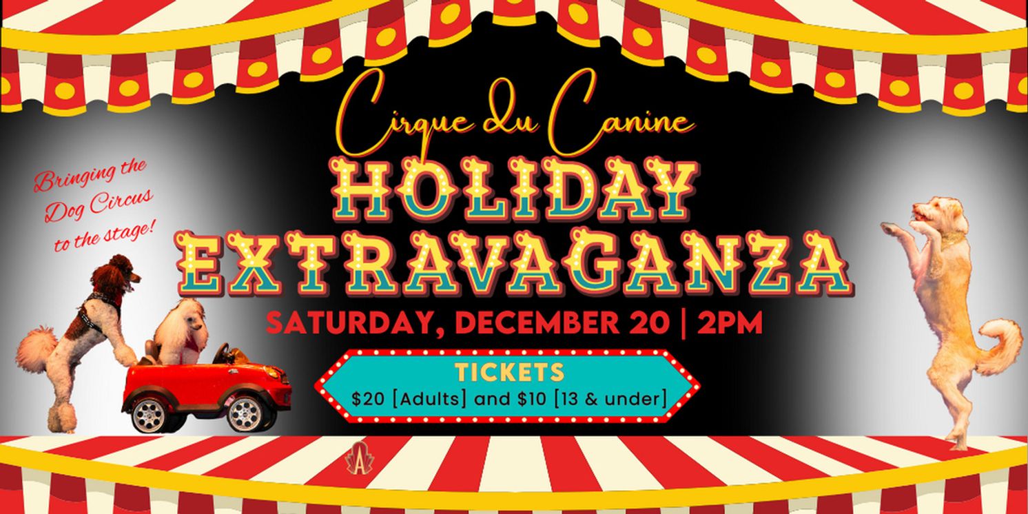 Cirque du Canines Brings A Holiday Extravaganza to The Avalon Theatre  Image