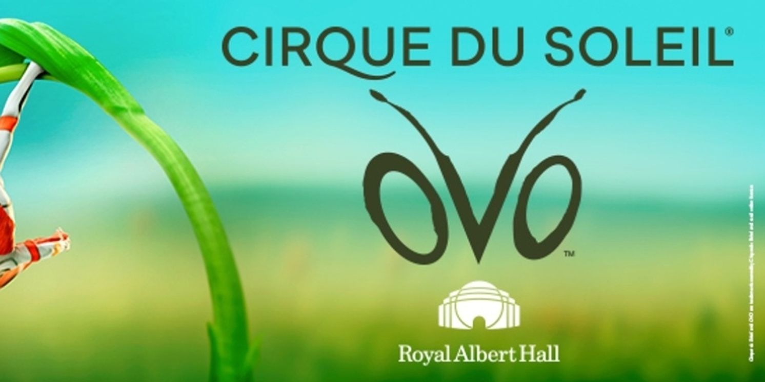 Cirque Du Soleil Adds 38 Performances of OVO at the Royal Albert Hall  Image