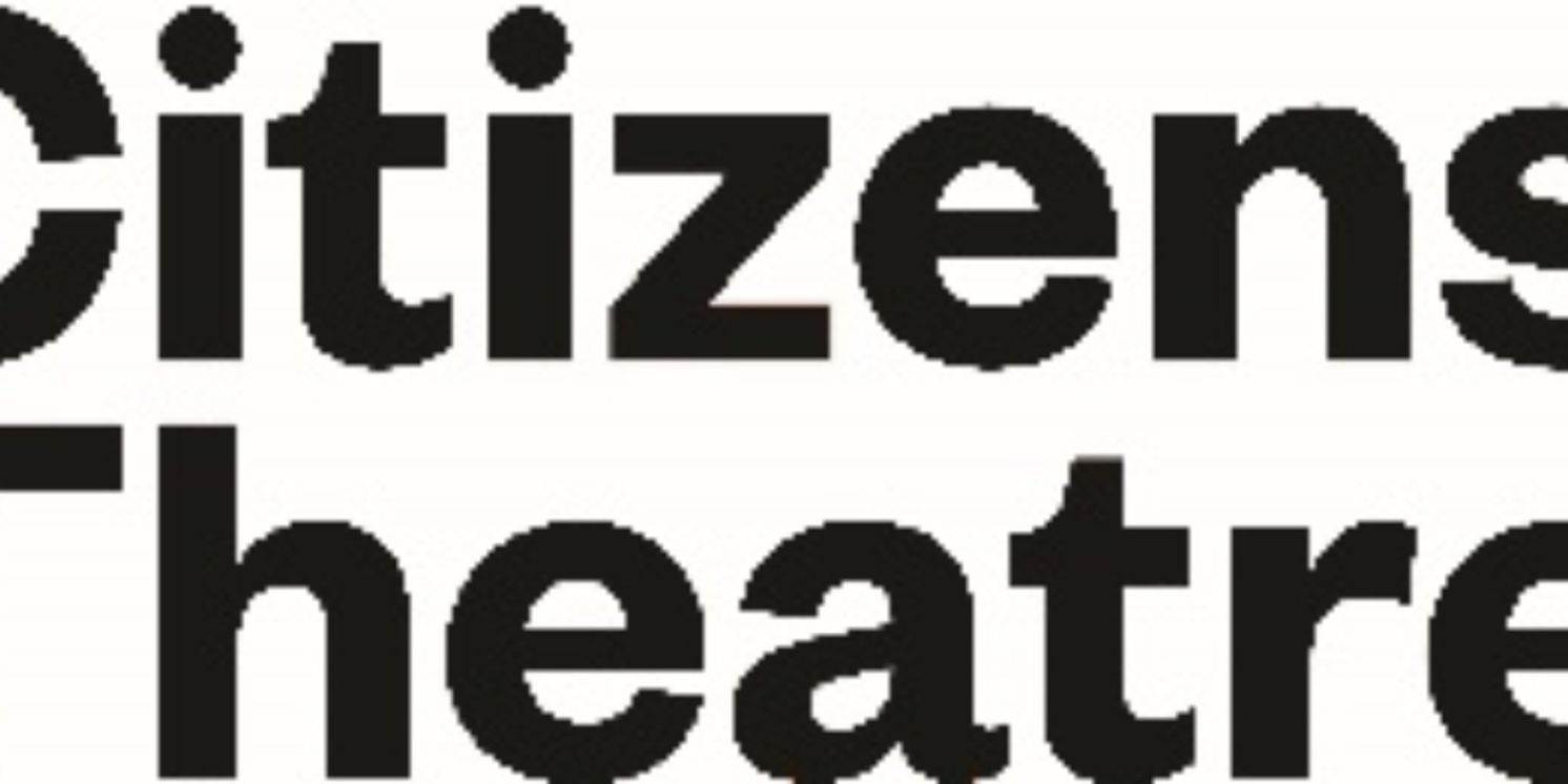 Citizens Theatre Unveils 2025–26 Season as Part of Historic Reopening Year  Image