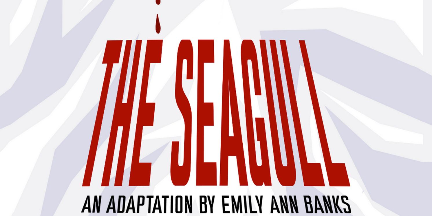 THE SEAGULL to Open City Gate Productions 2026 Season  Image